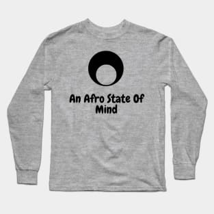 Cute Afro Hair State of Mind T-Shirt Long Sleeve T-Shirt